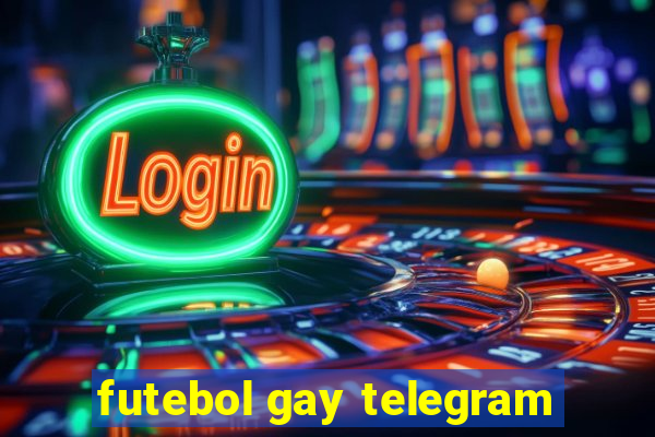 futebol gay telegram